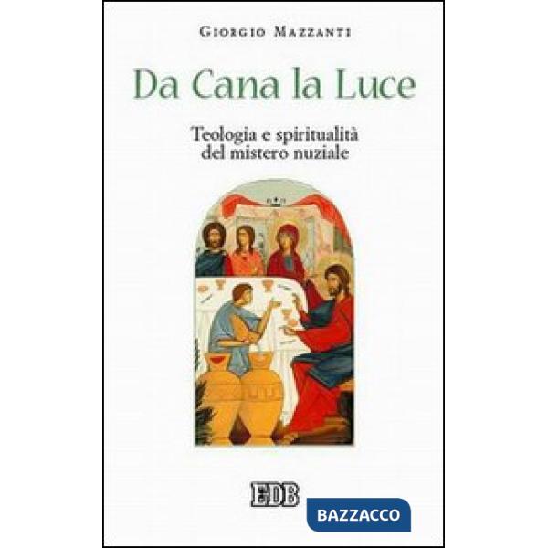 Da Cana la luce. Teologia e spiritualità del mistero nuziale