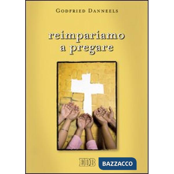 Reimpariamo a pregare