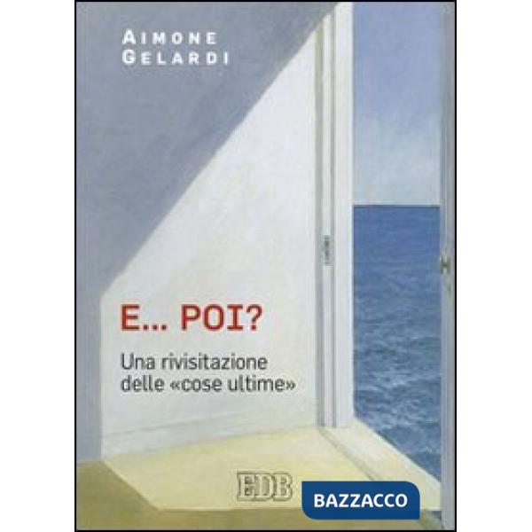 E... poi? Una rivisitazione delle «cose ultime»