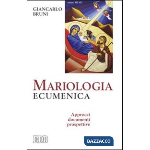 Mariologia ecumenica. Approcci, documenti, prospettive