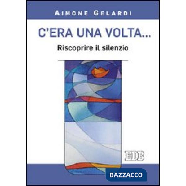 C'era una volta... Riscoprire il silenzio