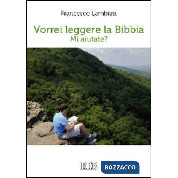 Vorrei leggere la Bibbia. Mi aiutate?