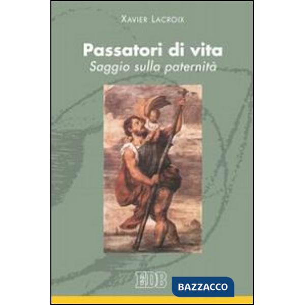 Passatori di vita. Saggio sulla paternità