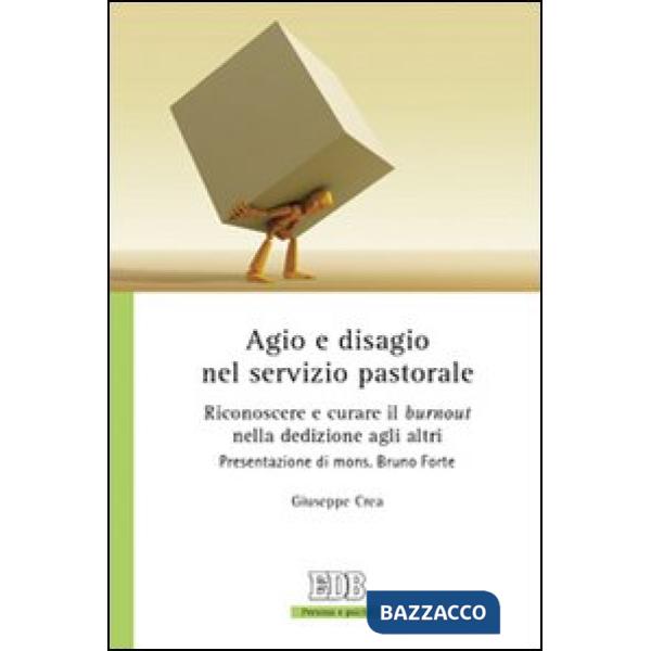 Agio e disagio nel servizio pastorale. Riconoscere e curare il «burnout» nella dedizione agli altri