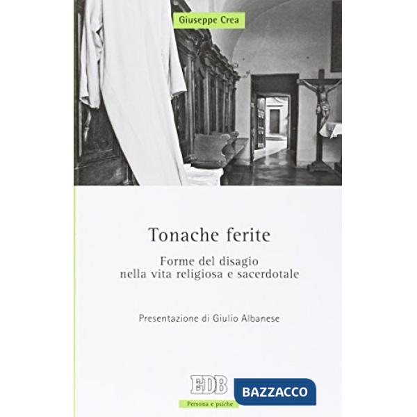 Tonache ferite. Forme del disagio nella vita religiosa e sacerdotale