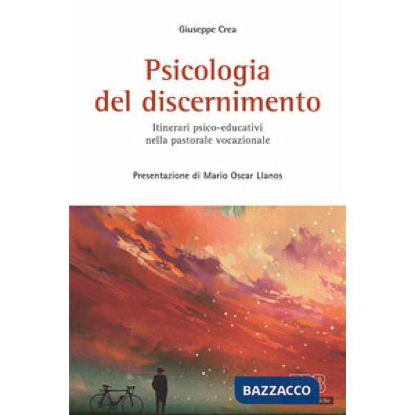 Psicologia del discernimento. Itinerari psico-educativi nella pastorale vocazionale