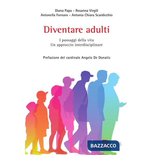 Diventare adulti. I passaggi della vita. Un approccio interdisciplinare