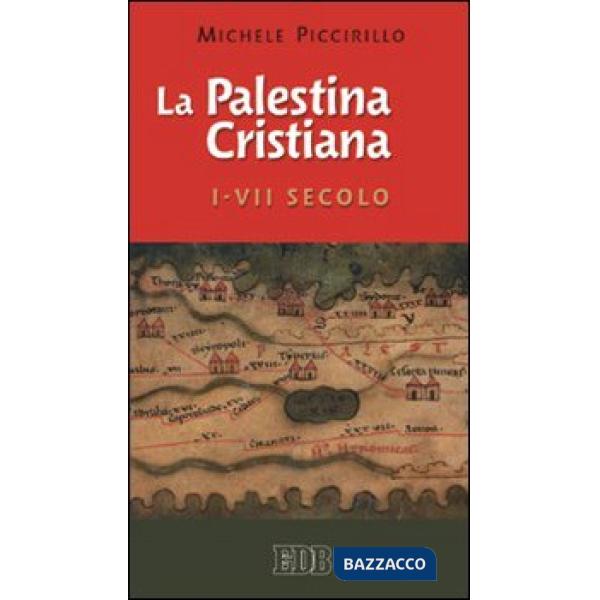 Palestina cristiana I-VII secolo (La)