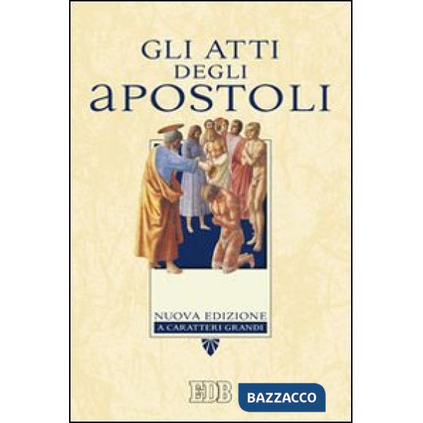 Atti degli apostoli. Ediz. a caratteri grandi (Gli)