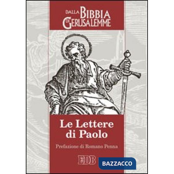 Lettere di Paolo. Dalla Bibbia di Gerusalemme (Le)