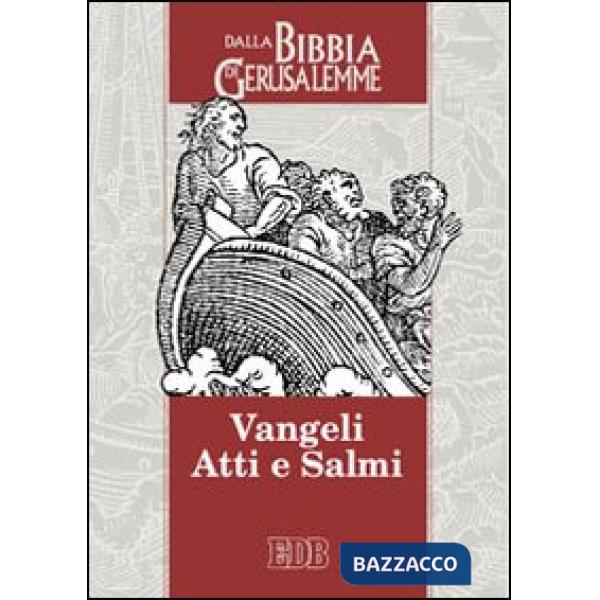 Vangeli, Atti e Salmi. Dalla «Bibbia di Gerusalemme»
