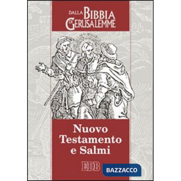 Nuovo Testamento e Salmi. Dalla Bibbia di Gerusalemme