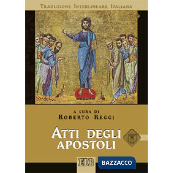 Atti degli apostoli. Versione interlineare in italiano