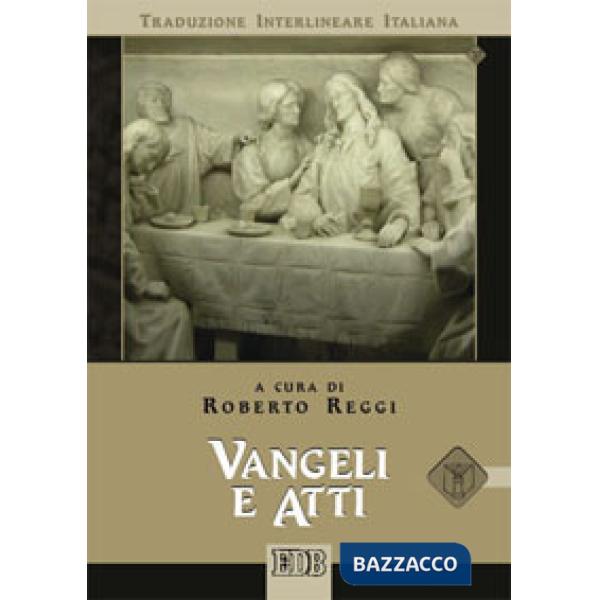 Vangeli e atti. Versione interlineare in italiano