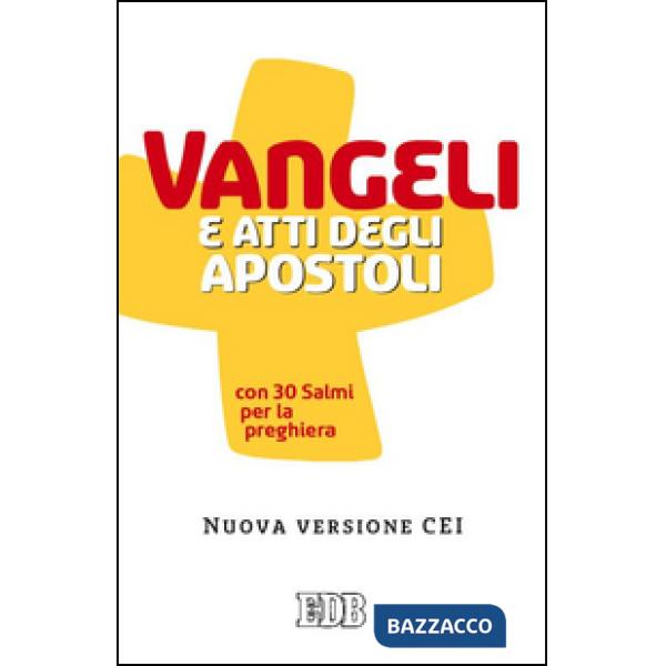 Vangeli e Atti degli apostoli con trenta salmi per la preghiera. Nuova versione CEI
