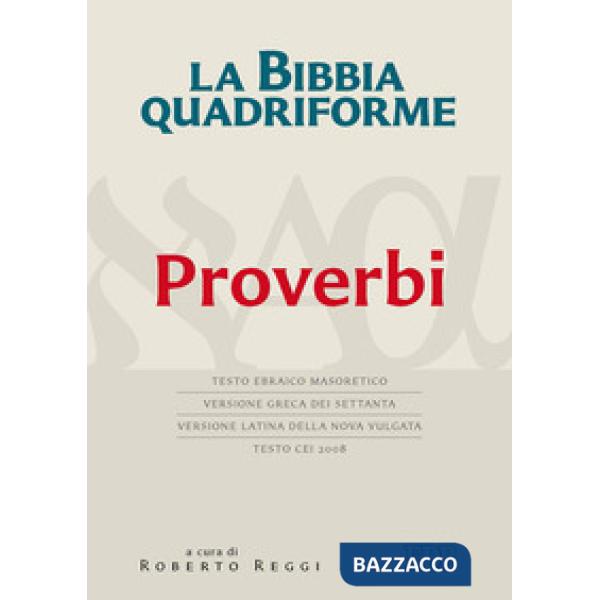 Bibbia quadriforme. Proverbi. Testo ebraico masoretico, versione greca dei Settanta, versione latina della Nova Vulgata, testo C