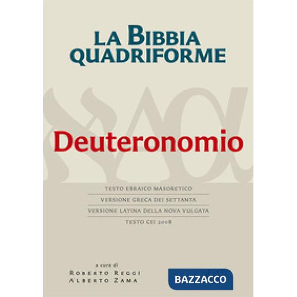 Bibbia quadriforme. Deuteronomio. Testo ebraico masoretico, versione greca dei Settanta, versione latina della Nova Vulgata, tes