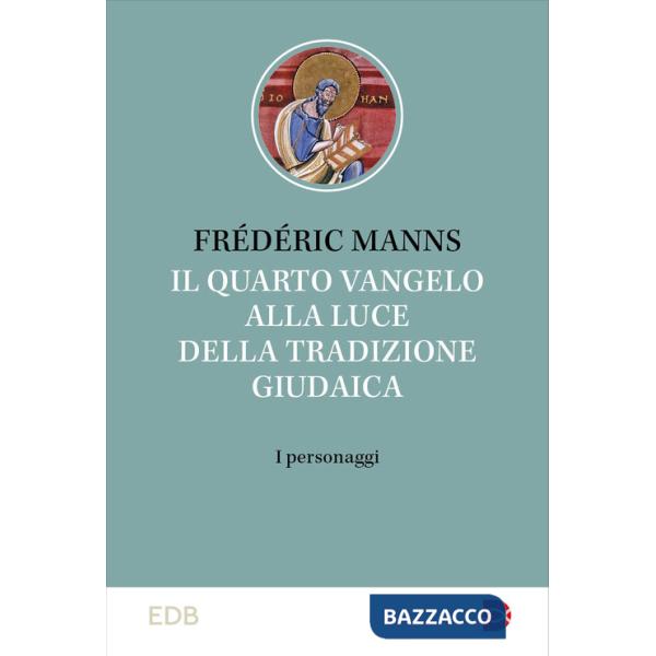 Quarto vangelo alla luce della tradizione giudaica. I personaggi (Il)