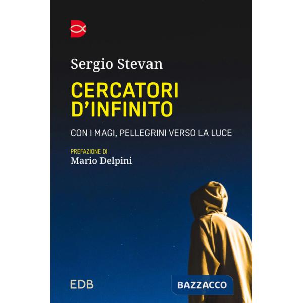 Cercatori d'infinito. Con i magi, pellegrini verso la luce