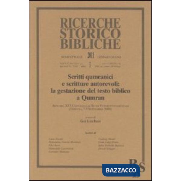 Scritti qumranici e scritture autorevoli: la gestazione del testo biblico a Qumran. Atti del XVI Convegno di studi veterotestame