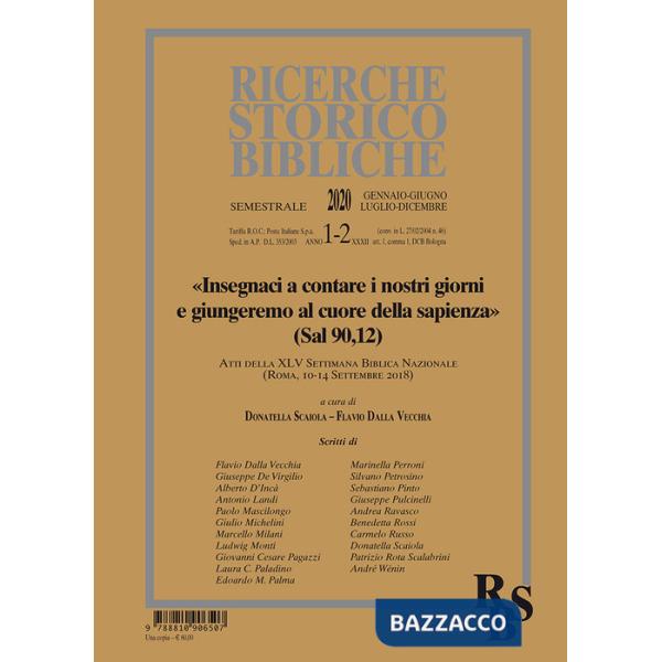 Ricerche storico-bibliche (2020). Vol. 1-2: « Insegnaci a contare i nostri giorni e giungeremo al cuore della sapienza» (Sal 90,