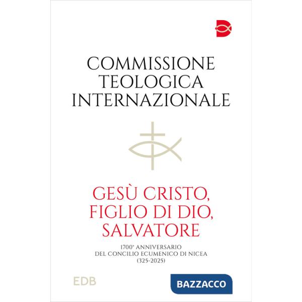 Gesù Cristo, figlio di Dio, salvatore. 1700° anniversario del Concilio Ecumenico di Nicea (325-2025)