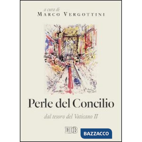 Perle del concilio. Dal tesoro del Vaticano II