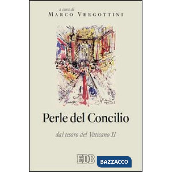 Perle del concilio. Dal tesoro del Vaticano II