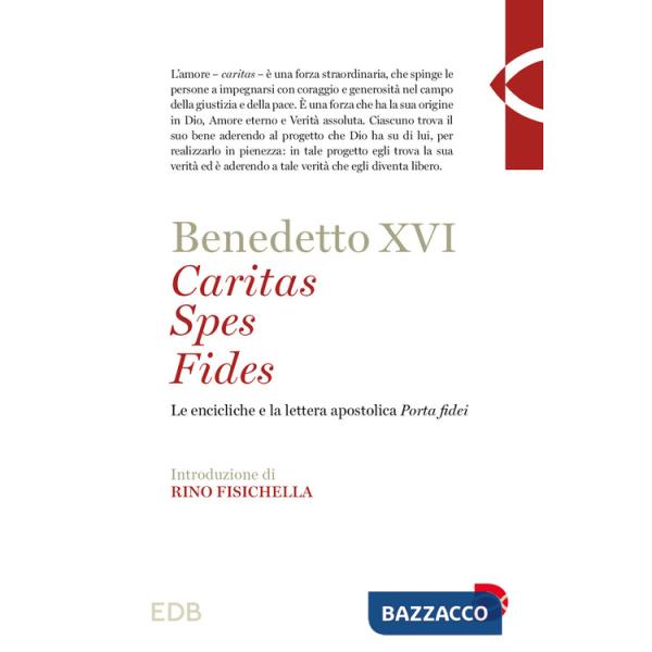 Caritas spes fides. Le encicliche e la lettera apostolica Porta fidei