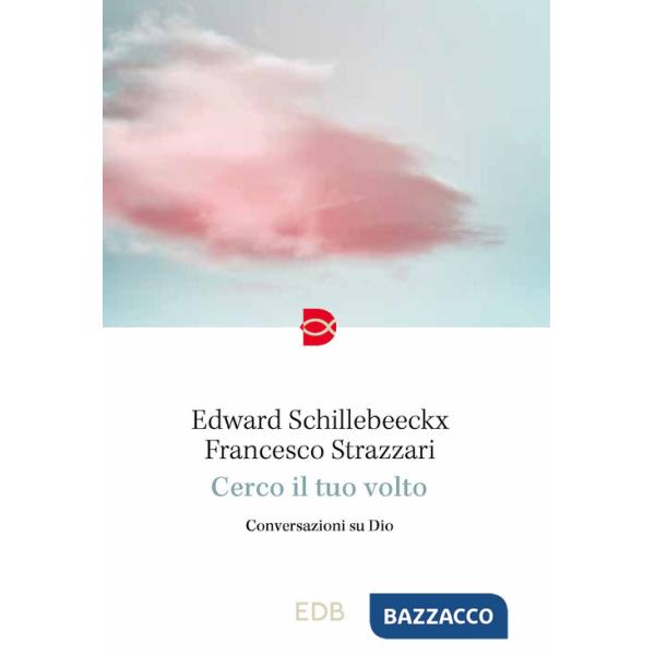 Cerco il tuo volto. Conversazioni su Dio