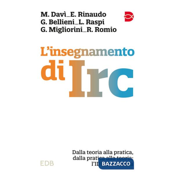 Insegnamento di IRC. Dalla teoria alla pratica, dalla pratica alla teoria: l'IDR in cattedra (L')