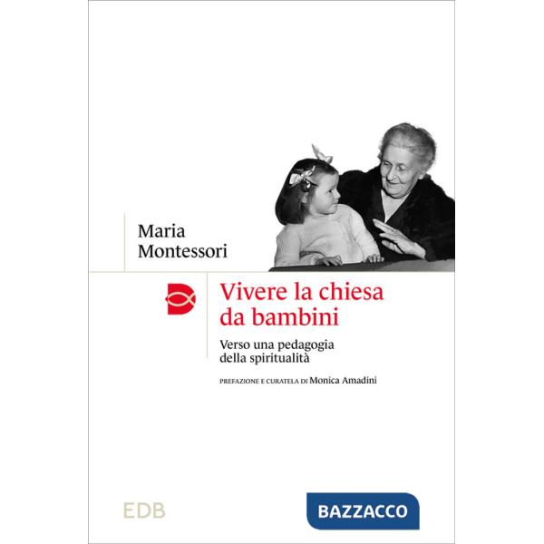 Vivere la chiesa da bambini. Verso una pedagogia della spiritualità