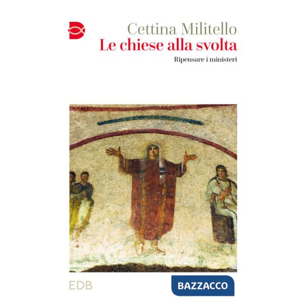 Chiese alla svolta. Ripensare i ministeri (Le)