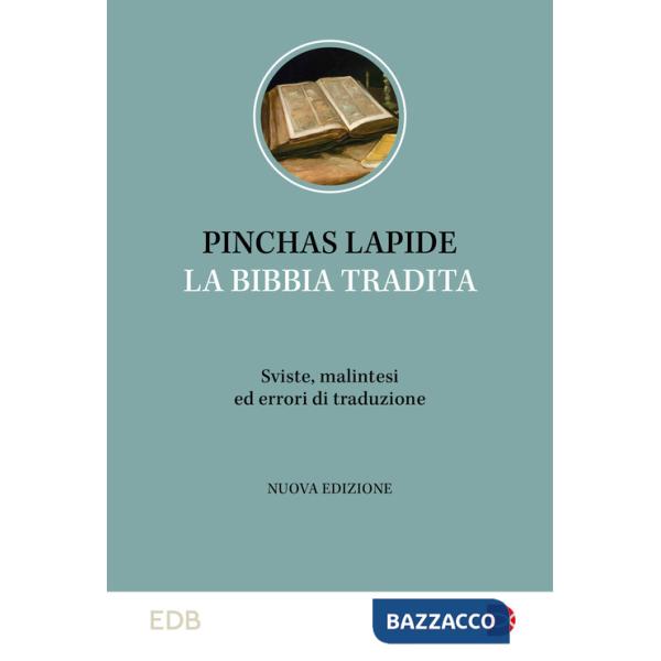 Bibbia tradita. Sviste, malintesi ed errori di traduzione (La)