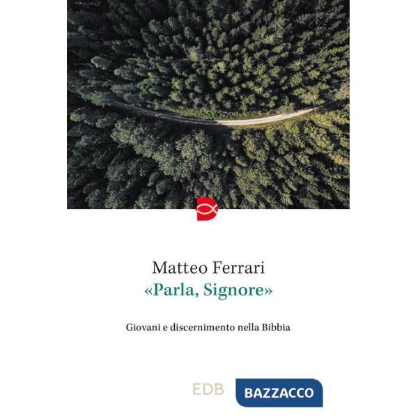 «Parla, Signore». Giovani e discernimento nella Bibbia