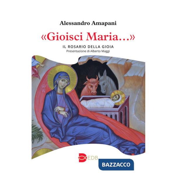 «Gioisci Maria...». Il rosario della gioia