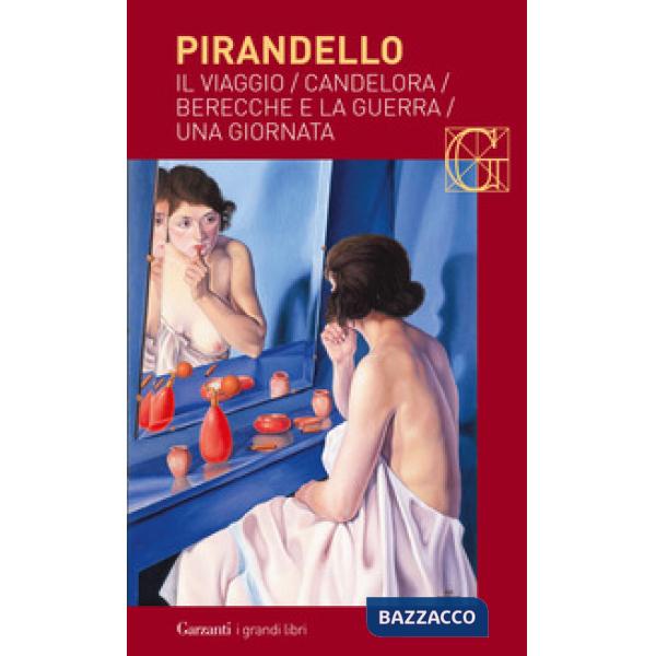 Novelle per un anno: Il viaggio-Candelora-Berecche e la guerra-Una giornata