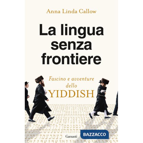 Lingua senza frontiere. Fascino e avventure dello yiddish (La)