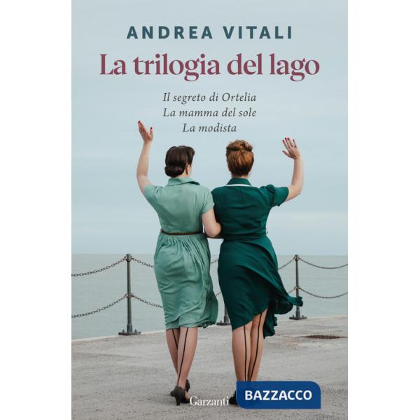 Trilogia del lago: Il segreto di Ortelia-La mamma del sole-La modista (La)