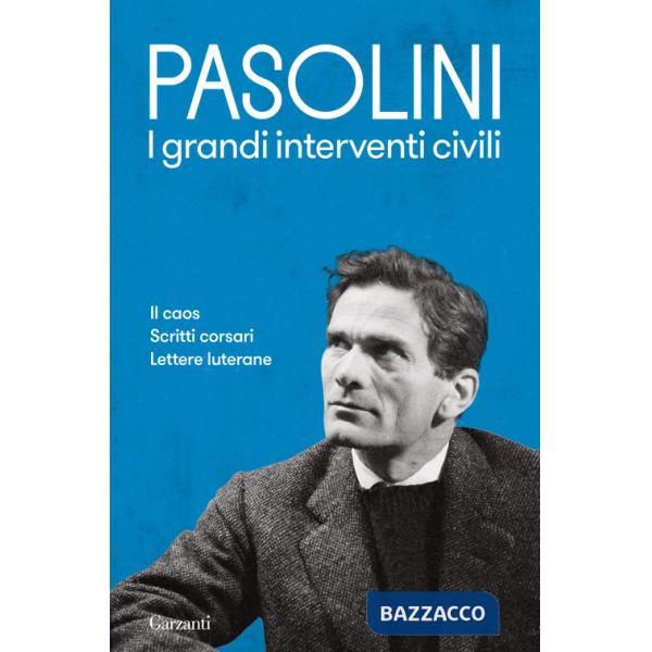 Grandi interventi civili: Il caos-Scritti corsari-Lettere luterane (I)