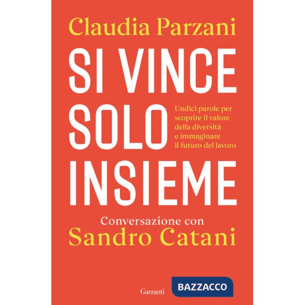 Si vince solo insieme. Undici parole per scoprire il valore della diversità e immaginare il futuro del lavoro
