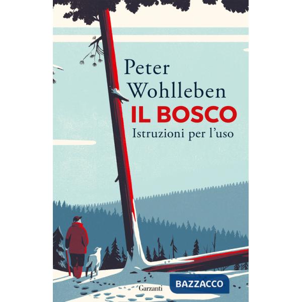 Bosco. Istruzioni per l'uso (Il)