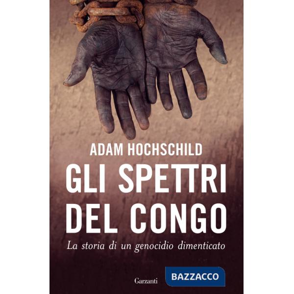 Spettri del Congo. La storia di un genocidio dimenticato (Gli)