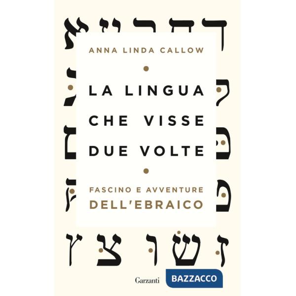Lingua che visse due volte. Fascino e avventure dell'ebraico (La)