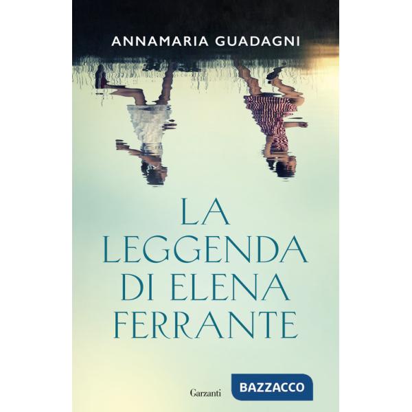 Leggenda di Elena Ferrante (La)