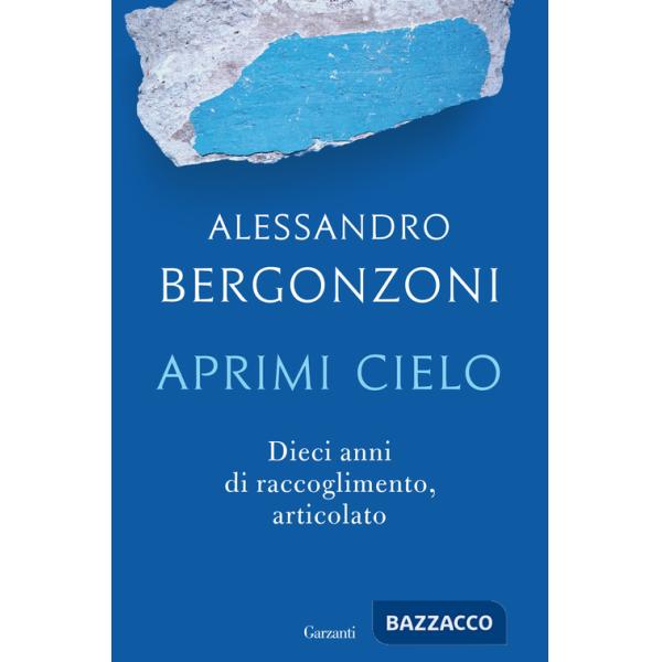 Aprimi cielo. Dieci anni di raccoglimento, articolato