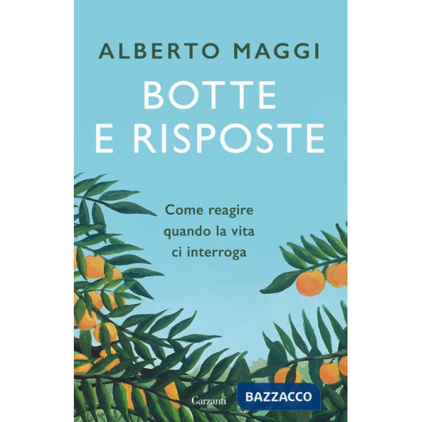 Botte e risposte. Come reagire quando la vita ci interroga