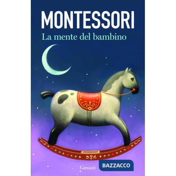 Mente del bambino. Mente assorbente (La)