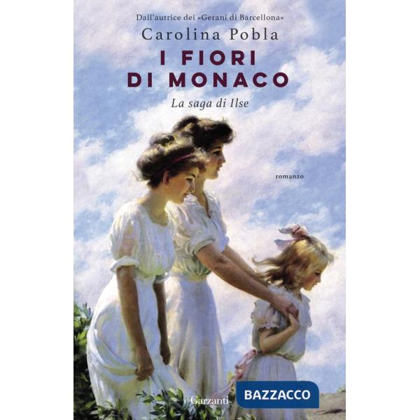 Fiori di Monaco. La saga di Ilse (I)