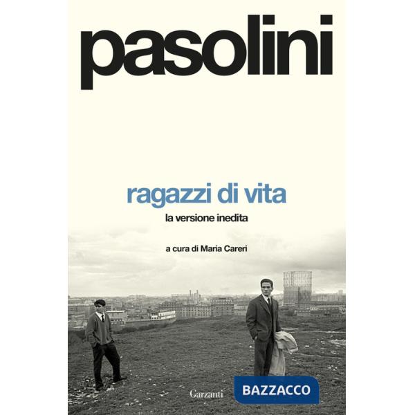 Ragazzi di vita. La versione inedita